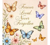 Butterflies Forever Loved Never Forgotten: Baby & Child Funeral Guest Book: Memorial Sign-In Book with Tribute, Memory & Photo Pages for Celebrations of Life, Funerals & Remembrance Gatherings