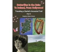 Butterflies in the Rain: To Ireland, From Hollywood - Traveling a Starlet's Ancestral Trail Part II