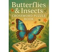 Butterflies & Insects Crossword Puzzle Book for Adults: Fun Nature-Themed Word Puzzles with Beautiful Bug Facts for Relaxing Brain Workouts Over