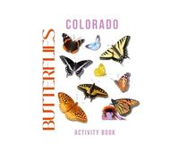 Butterflies of Colorado Activity Book: A Young Explorer’s Field Guide to Identifying Pollinators of Colorado
