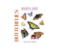 Butterflies of Maryland Activity Book: Your Guide to the Old Line State’s Pollinators