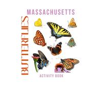 Butterflies of Massachusetts: Activity Book: Your Essential Guide to Identifying & Enjoying Bay State Butterflies - From Backyards to the Berkshires!