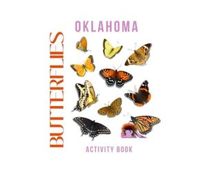 Butterflies of Oklahoma Activity Book: A Young Explorer’s Field Guide to Identifying the Pollinators of Oklahoma