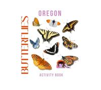 Butterflies of Oregon Activity Book: A Young Explorer's Field Guide to Identifying the Pollinators of Oregon