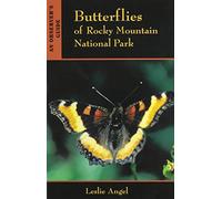 Butterflies Of Rocky Mountain National Park: An Observer's Guide