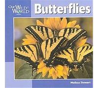Butterflies, Our Wild World Series Melissa Stewart (Auteur)