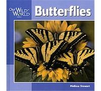 Butterflies, Our Wild World Series Melissa Stewart (Auteur)