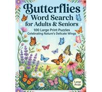 Butterflies Word Search for Adults & Seniors: 100 Large Print Puzzles Celebrating Nature's Delicate Wings