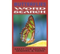 BUTTERFLIES WORD SEARCH PUZZLE BOOK: WORD SEARCHES WITH EASY-TO-READ PRINT ABOUT BUTTERFLIES, MOTHS, CATERPILLARS, AND MORE. l 6X9 INCHES WITH 50+ PUZZLES GREAT FOR VACATIONS, FREE TIME, AND TRAVEL.