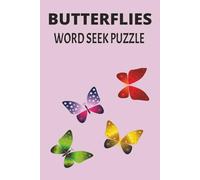 BUTTERFLIES WORD SEEK PUZZLE: Butterflies word puzzles a delight for all ages where words take flight, nature's little words 6x9 inches size 55 puzzles