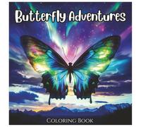 Butterfly Adventures: Fun Coloring Book For All Ages.: A Journey Through Magical Gardens, Bold Designs, and Beautiful Butterflies to Color and Enjoy