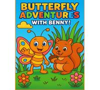 Butterfly Adventures with Benny: A Fun Forest Coloring Book for Kids Ages 3-6 | Whimsical Creatures, Smiling Butterflies & Magical Nature Scenes