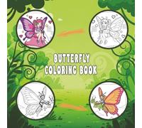 Butterfly Coloring Book: 100 Butterfly Designs from Simple to Magical, Perfect for Kids, Adults & Easy Bold Style Lovers
