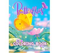 Butterfly Coloring Book: Exploring a full flower of the world for everyone