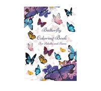 Butterfly Coloring Book for Adults & Teens: Stress-free Mindfulness Coloring Book-Beautiful relaxing scenes of life with butterfly's