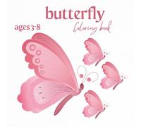 Butterfly coloring book for ages 3-8: An Imaginative Coloring Book Full of Delightful with Art Calm and Creative Pages for Little Hands That Love Butterflies