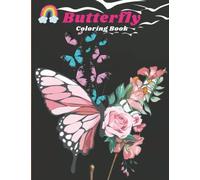 Butterfly Coloring Book: This Book Will Work Exclusively To Calm Your Restless Mind