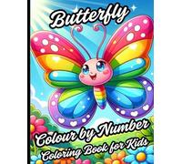 Butterfly Colour by Number Coloring Book for Kids: Beautiful Butterfly Color-by-Number Pages for Kids | Relaxing and Educational Coloring Fun. (color by number butterfly book)