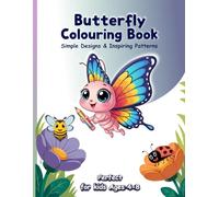 Butterfly Colouring Book for Kids Ages 4-8: Beautiful Butterflies, Simple Designs & Inspiring Patterns - Perfect for Girls Who Love Nature and Colouring Fun