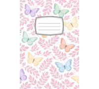 Butterfly Composition Notebook: Cute Pastel Floral Journal: Wide Ruled Writing Notebook for Girls, School Supplies, 6x9 Inches, 110 Pages