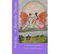 Butterfly Dreams: A Chinese Legend of Star-crossed Lovers