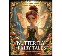 Butterfly Fairy Tales: Bedtime Stories for Kids: Magical Short Stories That Inspire and Teach Values