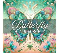 Butterfly Harmony: A Relaxing Butterfly Coloring Book: Unwind with This Relaxing Butterfly Mandala Coloring Book for Adults with Inspiring Positive ... Boost Self Esteem, Perfect Gift for Adults