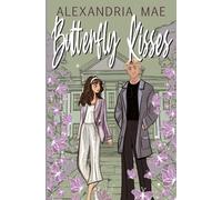 Butterfly Kisses: A Reverse Grumpy x Sunshine Romance