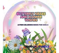 Butterfly Kisses & Flower Wishes: Simple and Cute Coloring Book For Girls