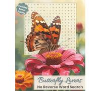 Butterfly Lovers Word Search: No Reverse Large Print Edition: Relaxing Butterfly and Garden-Themed Word Searches with 18 Words Per Puzzle | Includes ... Relief Activities for Adults and Seniors