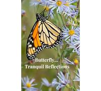 Butterfly... Tranquil Reflections: A Journal for Mindful Moments and Inner Peace