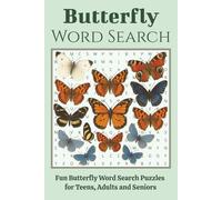 Butterfly Word Search: Butterfly Word Searches with Easy Print - 55 Puzzles about Monarchs, Flowers, Caterpillars & Garden Life - Gift for Nature Lovers