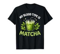 Buveur de thé Latte Vert glacé My Blood Type is Matcha T-Shirt