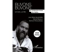 Buvons, Buvons Et moquons-nous du reste... - Un livre, un film - Jean-Marie Apostolidès - L'harmattan - Livre CD - Essai CD