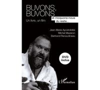 Buvons, Buvons Et moquons-nous du reste... - Un livre, un film - Jean-Marie Apostolidès - L'harmattan - Livre CD - Essai CD