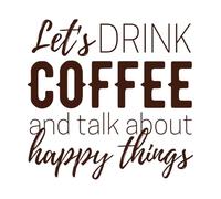 buvons du café et parlons de choses heureuses, citations Stickers lettrage 42x43.3cm Auto-adhésif Café