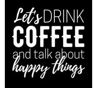 buvons du café et parlons de choses heureuses, citations Stickers lettrage 54.6x56.3cm Embellissement mural Blanc