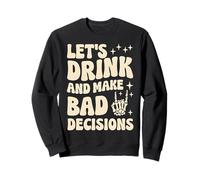 Buvons et prenons de Mauvaises décisions Funny Party Summer Sweatshirt