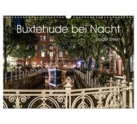 Buxtehude bei Nacht (Wandkalender 2026 DIN A3 quer), CALVENDO Monatskalender: Alte Fachwerkhäuser, gemütliche Restaurants und ein romantischer Fleth