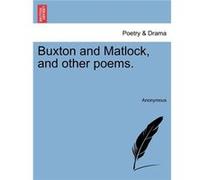 Buxton and Matlock and other poems. - Anonymous - Creative Media Partners LLC - Livre en Anglais AnonymousAnonymous (Auteur)