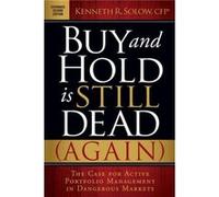 Buy and Hold is Still Dead Again by Kenneth R. Solow Kenneth R. Solow (Auteur)