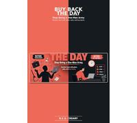 Buy Back the Day: How To Reclaim Your Hours Without Becoming a One-Man Army