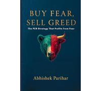 Buy Fear, Sell Greed: The PCR Options Trading Strategy for Market Psychology, Trading Discipline, and High-Probability Compounding in Indian Markets