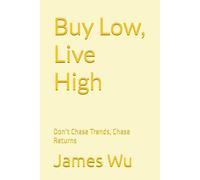 Buy Low, Live High: Don’t Chase Trends, Chase Returns