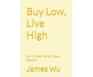 Buy Low, Live High: Don’t Chase Trends, Chase Returns