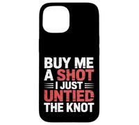 Buy Me A Shot I Just Untied The Knot Fête de Divorce |- Coque pour iPhone 15