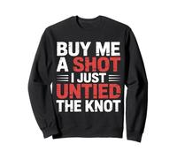 Buy Me A Shot I Just Untied The Knot Fête de Divorce |- Sweatshirt