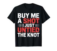 Buy Me A Shot I Just Untied The Knot Fête de Divorce |- T-Shirt