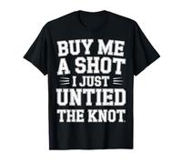 Buy Me A Shot I Just Untied The Knot Fête de Divorce - T-Shirt