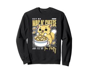Buy Me Mac n' Cheese and Tell Me I'm Pretty Sweatshirt
